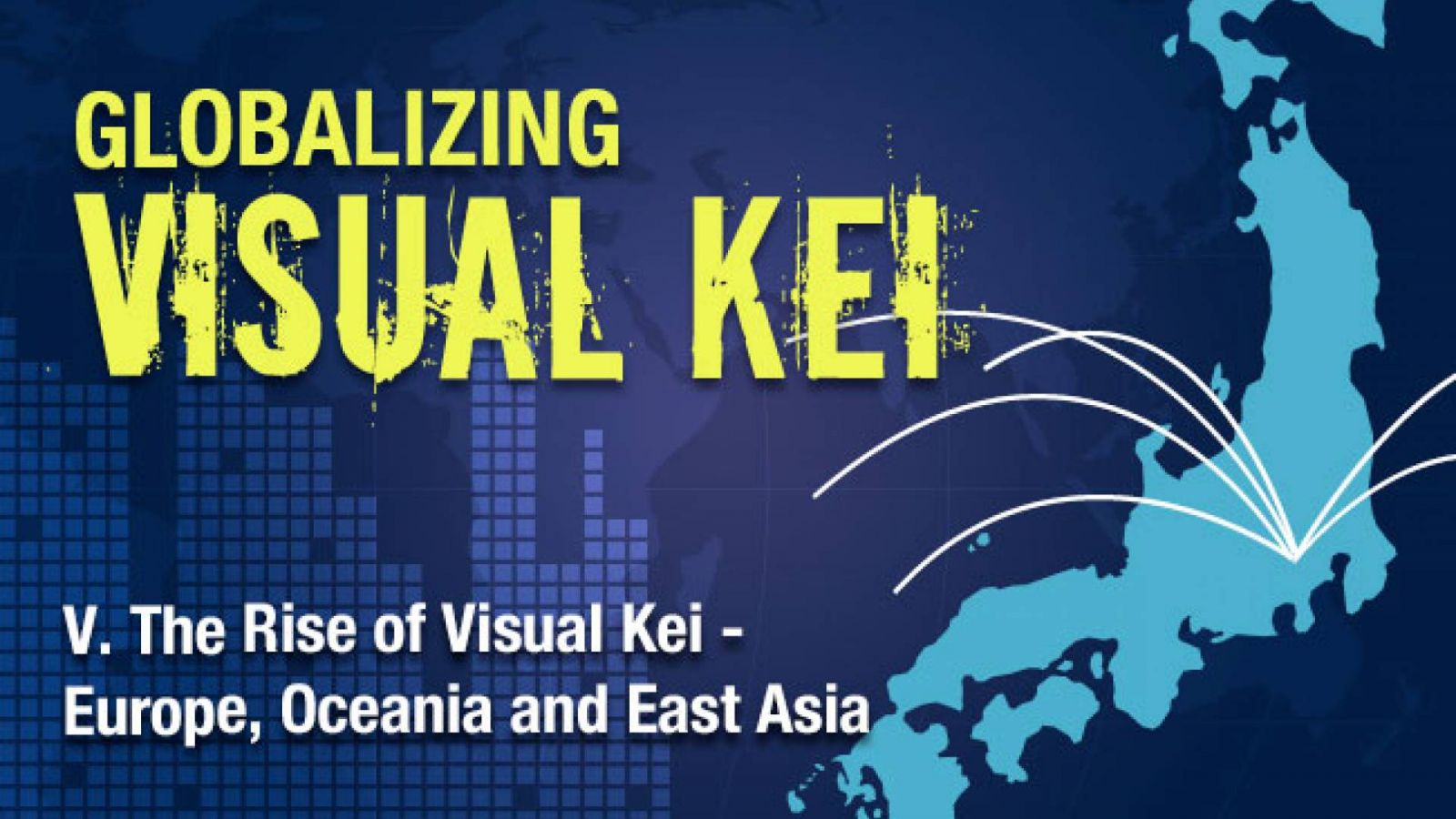 Globalizing Visual Kei: The Rise of Visual Kei - Europe, Oceania and East Asia © Lydia Michalitsianos