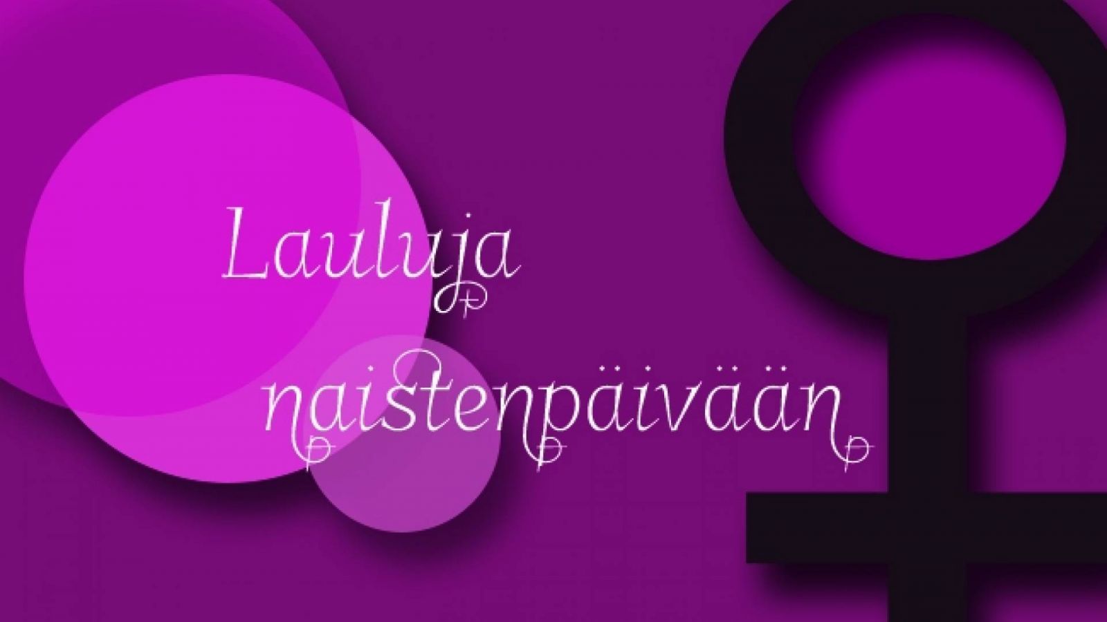Lauluja kansainväliseen naistenpäivään © JaME Suomi, Niina Pasto