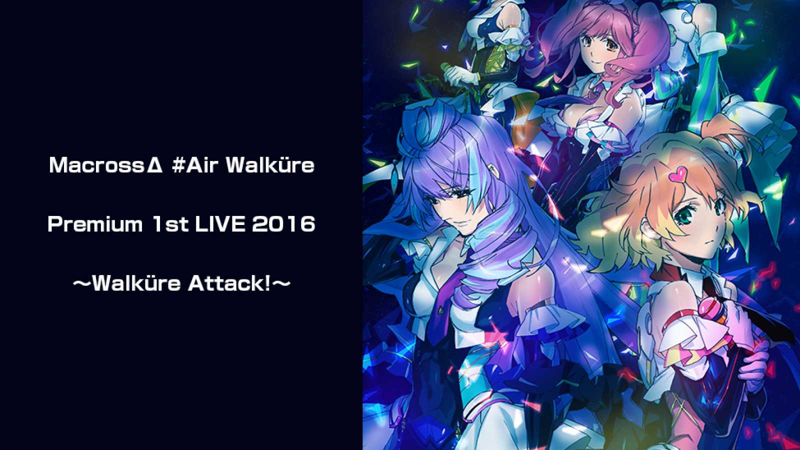 Remastered Macross∆ Concert "Walküre Attack!" to Stream in 18 Territories Worldwide © ©2015 BIGWEST/MACROSS DELTA PROJECT
